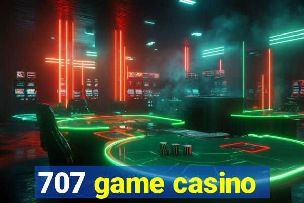 707 game casino